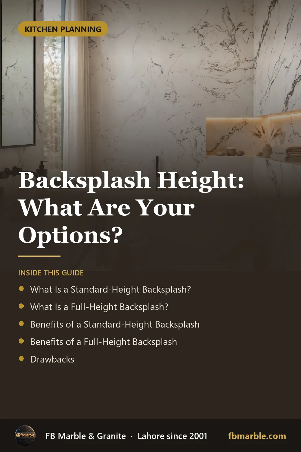Pinterest graphic: Backsplash Height: What Are Your Options? – FB Marble guide