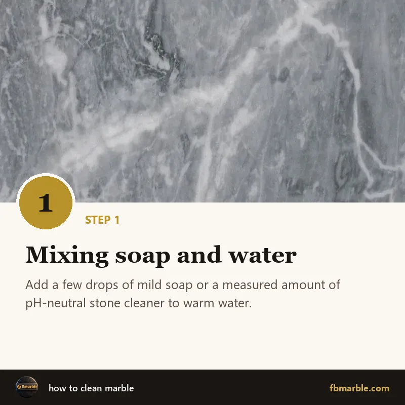 Step 1: Mixing soap and water – how to clean marble