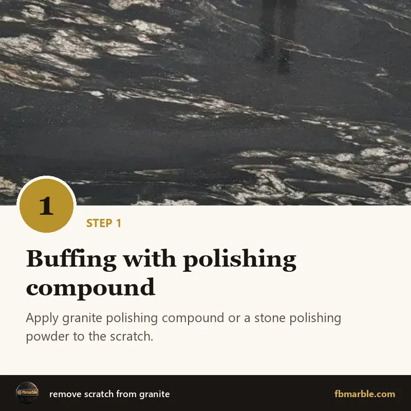 Step 1: Buffing with polishing compound – remove scratch from granite