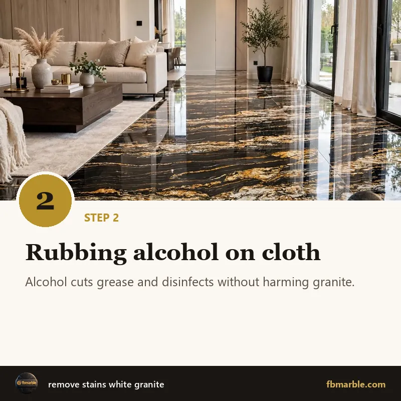 Step 2: Rubbing alcohol on cloth – remove stains white granite